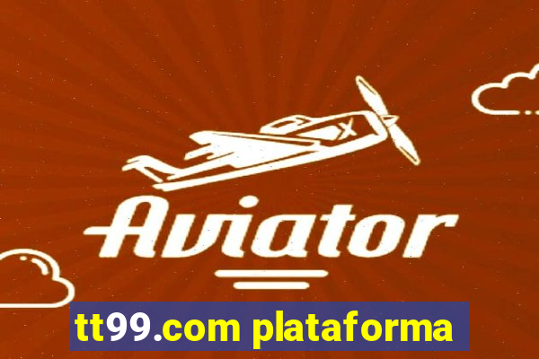 tt99.com plataforma